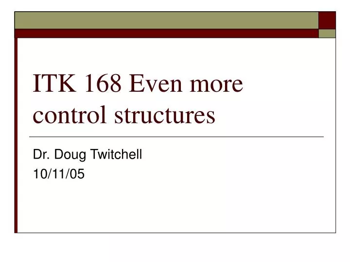 itk 168 even more control structures