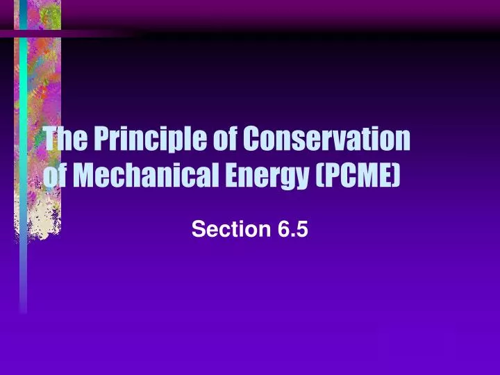 the principle of conservation of mechanical energy pcme