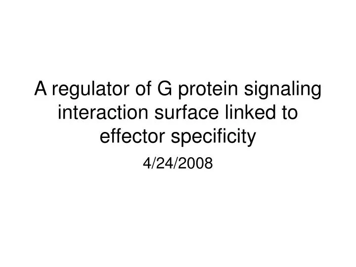 a regulator of g protein signaling interaction surface linked to effector specificity