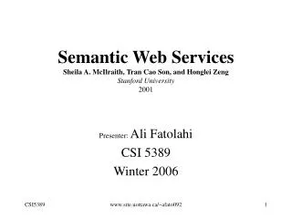 Semantic Web Services Sheila A. McIlraith, Tran Cao Son, and Honglei Zeng Stanford University 2001