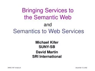 bringing services to the semantic web and semantics to web services