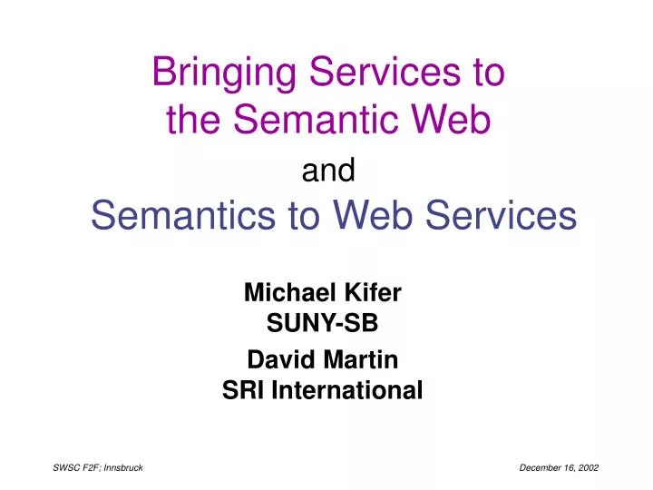 bringing services to the semantic web and semantics to web services