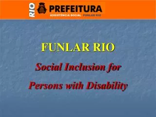 FUNLAR RIO Social Inclusion for Persons with Disability