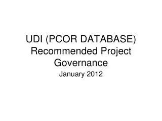 UDI (PCOR DATABASE) Recommended Project Governance