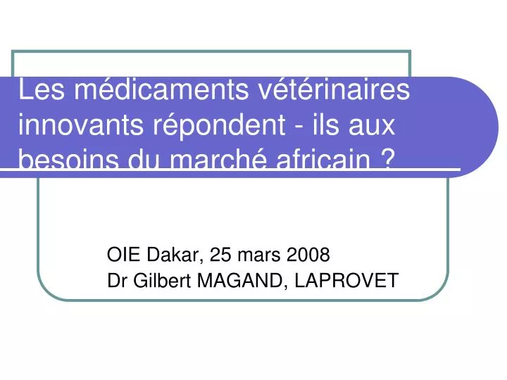 les m dicaments v t rinaires innovants r pondent ils aux besoins du march africain