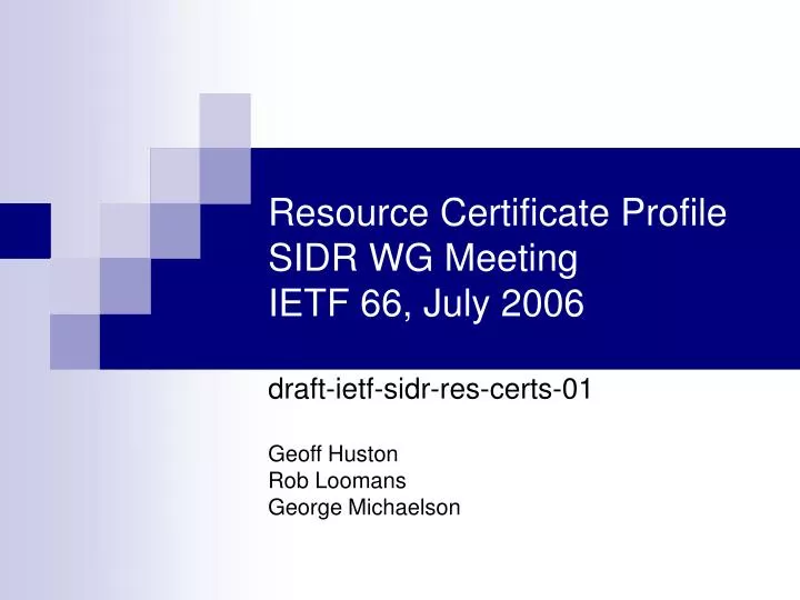 resource certificate profile sidr wg meeting ietf 66 july 2006
