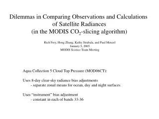 Dilemmas in Comparing Observations and Calculations of Satellite Radiances