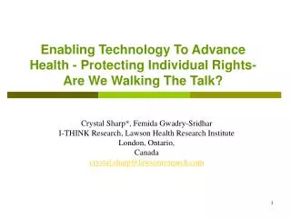 Enabling Technology To Advance Health - Protecting Individual Rights-Are We Walking The Talk?