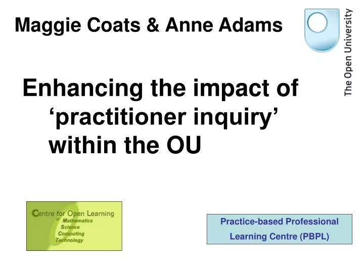enhancing the impact of practitioner inquiry within the ou