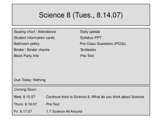 Science 8 (Tues., 8.14.07)