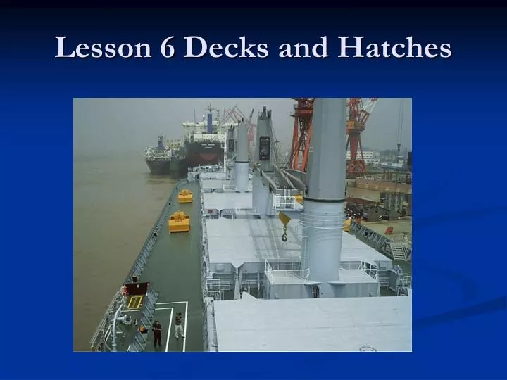 lesson 6 decks and hatches