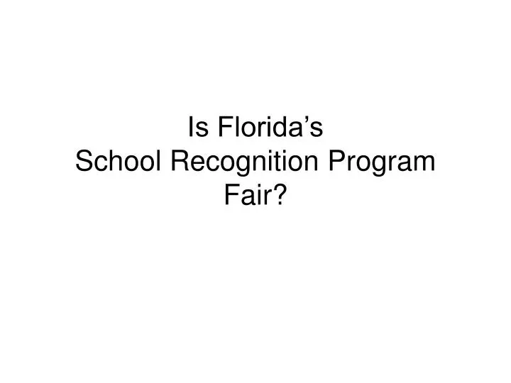 is florida s school recognition program fair
