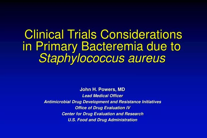 clinical trials considerations in primary bacteremia due to staphylococcus aureus