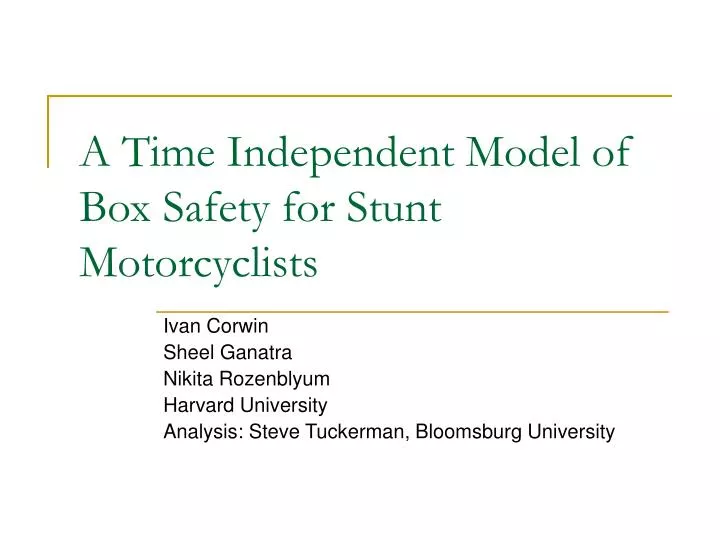a time independent model of box safety for stunt motorcyclists