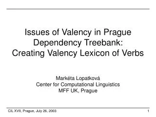 Issue s of Valency in Prague Dependency Treebank: C reating Valency Lexicon of Verbs