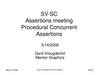 SV-SC Assertions meeting Procedural Concurrent Assertions