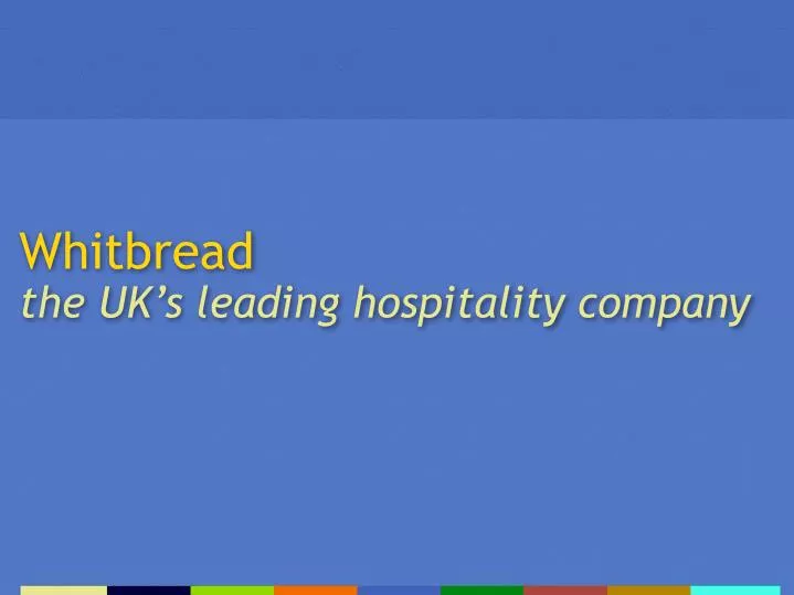 whitbread the uk s leading hospitality company