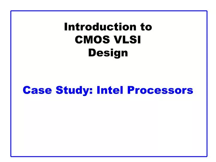 introduction to cmos vlsi design case study intel processors