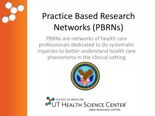 Practice Based Research Networks (PBRNs)