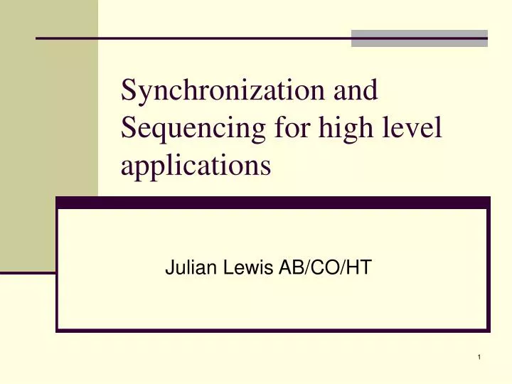 synchronization and sequencing for high level applications