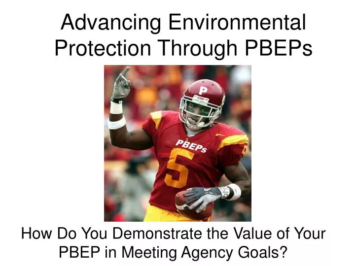 advancing environmental protection through pbeps