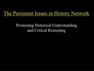 The Persistent Issues in History Network Promoting Historical Understanding and Critical Reasoning