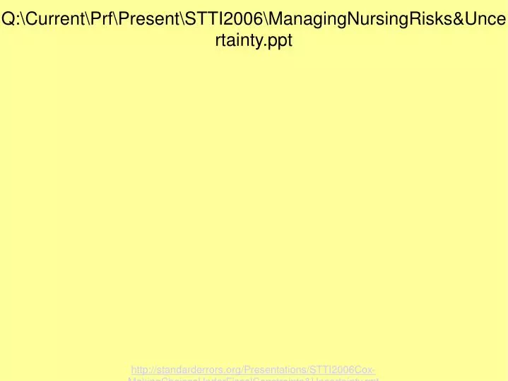 q current prf present stti2006 managingnursingrisks uncertainty ppt