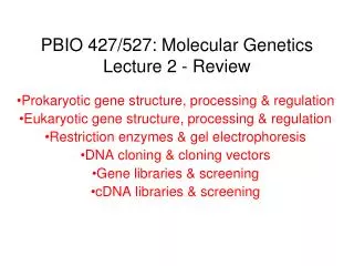 PBIO 427/527: Molecular Genetics Lecture 2 - Review
