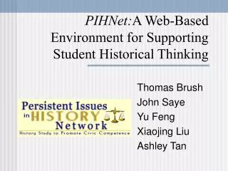 PIHNet: A Web-Based Environment for Supporting Student Historical Thinking