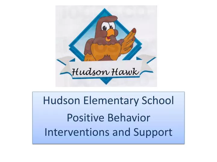 hudson elementary school positive behavior interventions and support