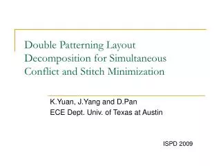 Double Patterning Layout Decomposition for Simultaneous Conflict and Stitch Minimization