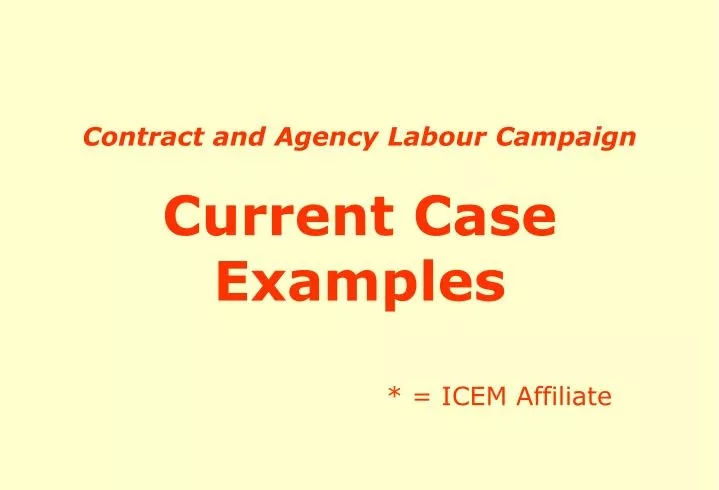 contract and agency labour campaign current case examples icem affiliate