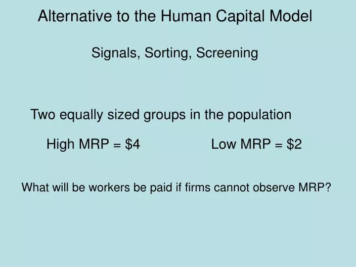 alternative to the human capital model signals sorting screening