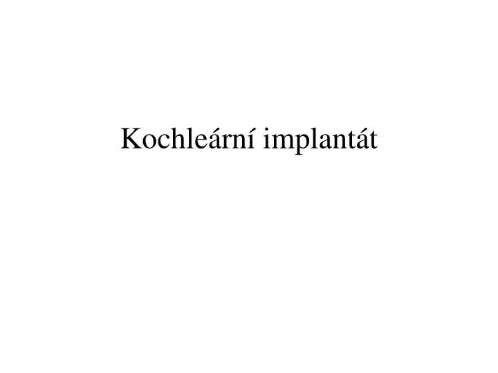 kochle rn implant t