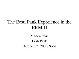 The Eesti Pank Expreience in the ERM-II