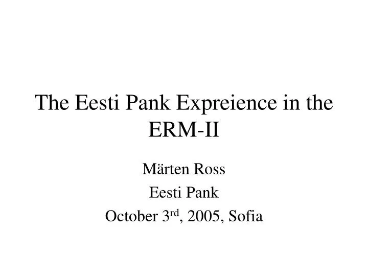 the eesti pank expreience in the erm ii