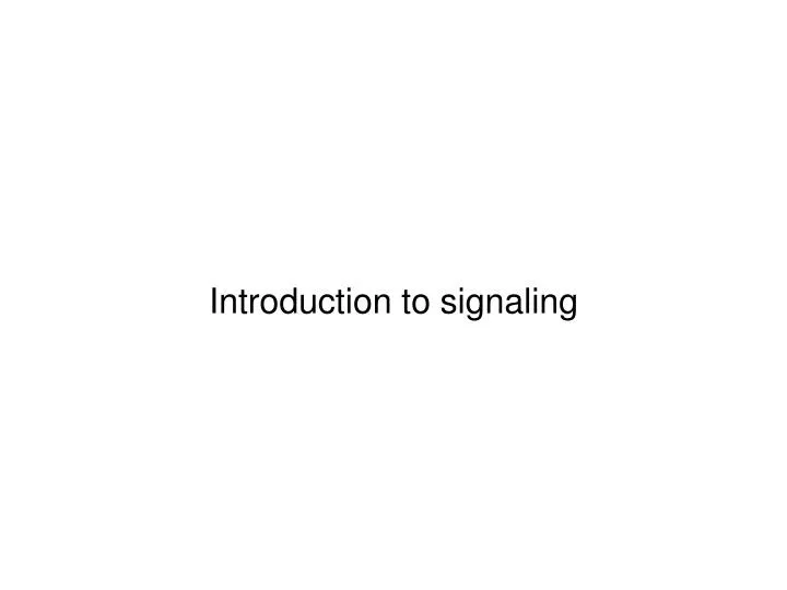 introduction to signaling