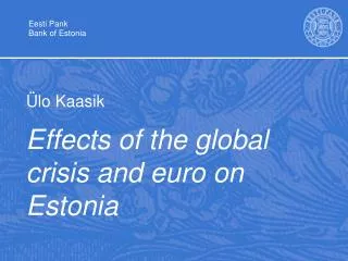 Effects of the global crisis and euro on Estonia