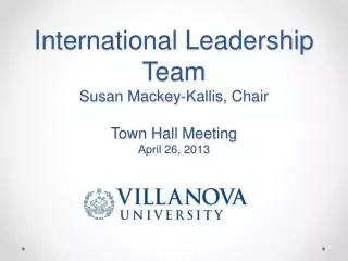 International Leadership Team Susan Mackey-Kallis, Chair Town Hall Meeting April 26, 2013