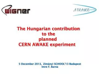 The Hungarian contribution to the planned CERN AWAKE experiment