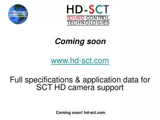 Coming soon hd-sct Full specifications &amp; application data for SCT HD camera support