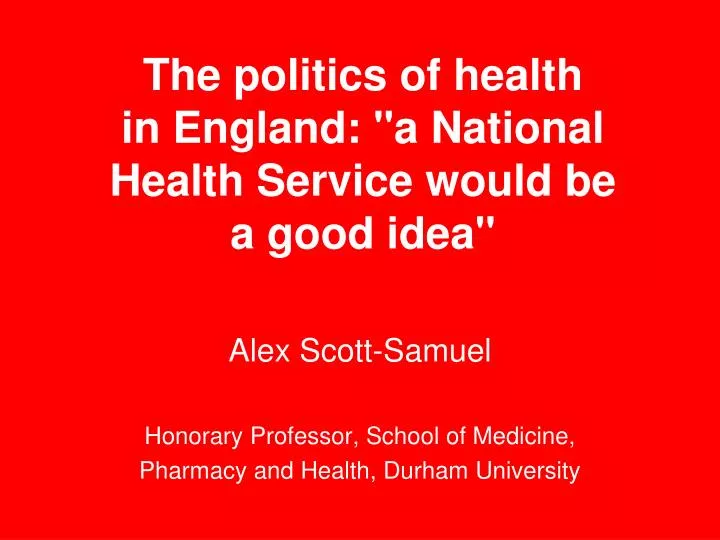 the politics of health in england a national health service would be a good idea