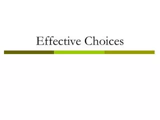 Effective Choices