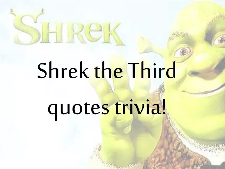 shrek the third quotes trivia