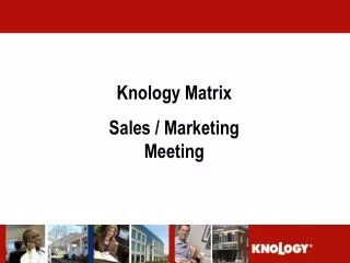 Knology Matrix Sales / Marketing Meeting