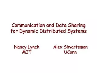 Communication and Data Sharing for Dynamic Distributed Systems