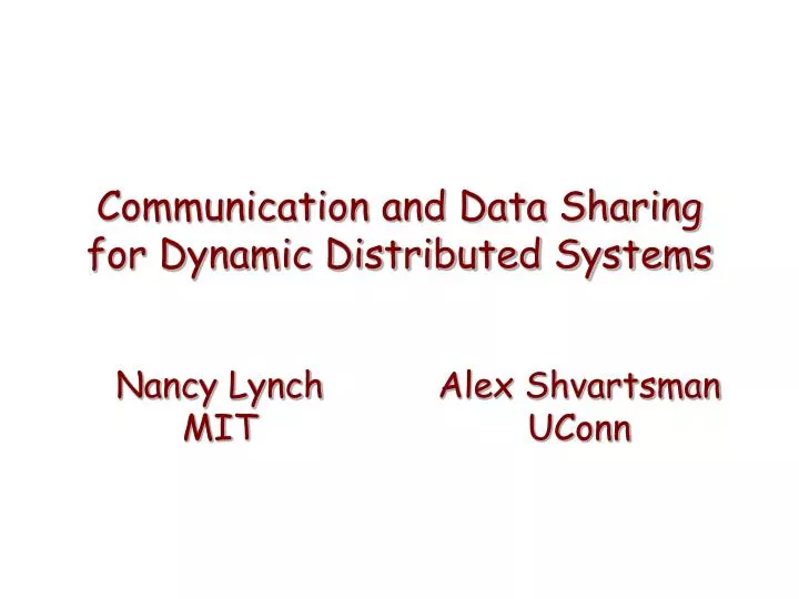 communication and data sharing for dynamic distributed systems