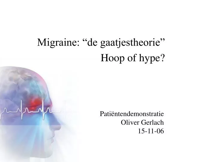 migraine de gaatjestheorie hoop of hype