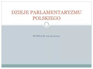 dzieje parlamentaryzmu polskiego