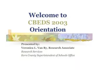 Welcome to CBEDS 2003 Orientation